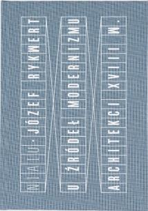 Okładka książki U źródeł modernizmu. Architekci XVIII wieku