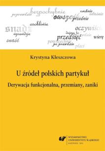Okładka książki U źródeł polskich partykuł. Derywacja...