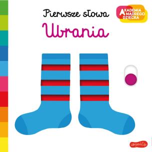 Okładka książki Ubrania. Akademia mądrego dziecka. Pierwsze słowa