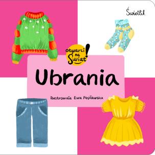 Ubrania. Otwarci na świat. Autor: Małgorzata Korbiel, Ewa Popławska. Multiszop.pl Okładka książki Ubrania. Otwarci na świat