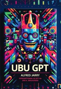 UBU GPT. Autor: Jarry Alfred. Multiszop.pl Okładka książki UBU GPT