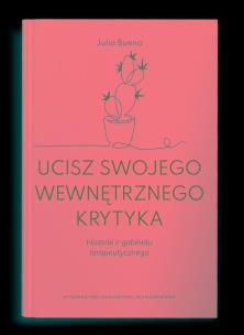 Ucisz swojego wewnętrznego krytyka. Autor: Bueno Julia. Multiszop.pl Okładka książki Ucisz swojego wewnętrznego krytyka