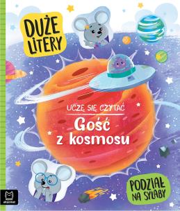 Uczę się czytać. Gość z kosmosu. Duże litery. Podział na sylaby. Autor: Agata Giełczyńska-Jonik. Multiszop.pl Okładka książki Uczę się czytać. Gość z kosmosu. Duże litery. Podział na sylaby