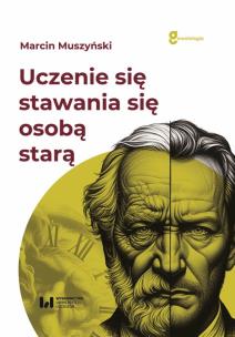 Okładka książki Uczenie się „stawania się” osobą starą