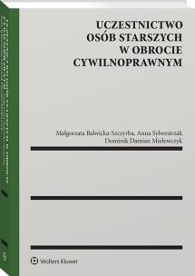 Okładka książki Uczestnictwo osób starszych w obrocie cywilnoprawnym