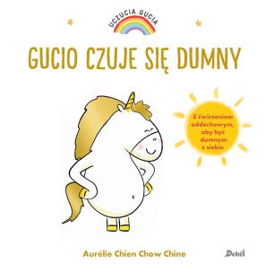 Uczucia Gucia. Gucio czuje się dumny. Autor: AURELIE CHIEN CHOW CHINE. Multiszop.pl Okładka książki Uczucia Gucia. Gucio czuje się dumny