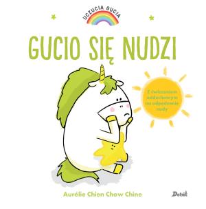 Uczucia Gucia. Gucio się nudzi. Autor: AURELIE CHIEN CHOW CHINE, Bożena Sęk. Multiszop.pl Okładka książki Uczucia Gucia. Gucio się nudzi