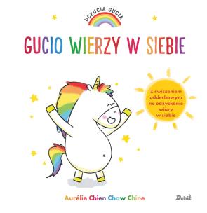 Uczucia Gucia Gucio wierzy w siebie. Autor: AURELIE CHIEN CHOW CHINE. Multiszop.pl Okładka książki Uczucia Gucia Gucio wierzy w siebie