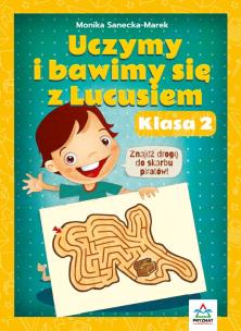 Uczymy i bawimy się z Lucusiem klasa 2. Autor: Monika Sanecka-Marek. Multiszop.pl Okładka książki Uczymy i bawimy się z Lucusiem klasa 2