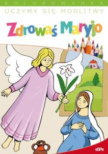 Uczymy się modlitwy. Zdrowaś Maryjo. Autor: red. Jacek Socha. Multiszop.pl Okładka książki Uczymy się modlitwy. Zdrowaś Maryjo