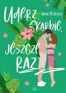 Okładka książki Uderz, skarbie, jeszcze raz