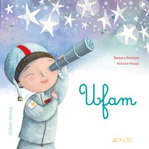 Ufam. Autor: Baffetti Barbara, Martina Peluso, Anna Gogolin. Multiszop.pl Okładka książki Ufam