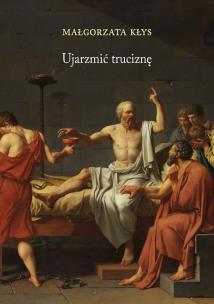 Ujarzmić truciznę. Autor: Małgorzata Kłys. Multiszop.pl Okładka książki Ujarzmić truciznę