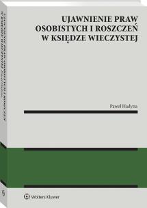 Ujawnienie praw osobistych i roszczeń w księdze wieczystej. Autor: Hadyna Paweł. Multiszop.pl Okładka książki Ujawnienie praw osobistych i roszczeń w księdze wieczystej