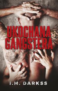 Ukochana gangstera. Autor: Darkss I.M.. Multiszop.pl Okładka książki Ukochana gangstera
