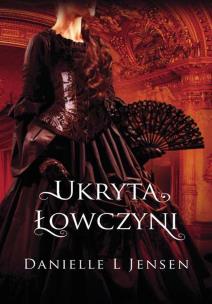 Ukryta łowczyni. Trylogia klątwy. Tom 2 wyd. 2023. Autor: Danielle L. Jensen. Multiszop.pl Okładka książki Ukryta łowczyni. Trylogia klątwy. Tom 2 wyd. 2023