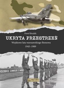 Okładka książki Ukryta przestrzeń. Wojskowe lata warszawskiego Bemowa 1945–1989