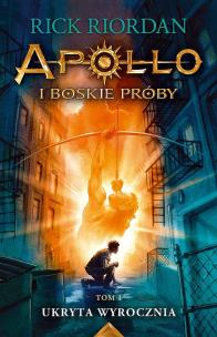 Ukryta wyrocznia. Apollo i boskie próby. Tom 1 wyd. 2024. Autor: Rick Riordan. Multiszop.pl Okładka książki Ukryta wyrocznia. Apollo i boskie próby. Tom 1 wyd. 2024