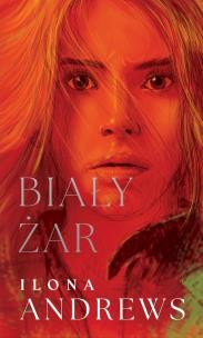 Ukryte Dziedzictwo T.2 Biały żar. Autor: Andrews Ilona. Multiszop.pl Okładka książki Ukryte Dziedzictwo T.2 Biały żar