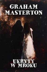 Ukryty w mroku. Autor: Graham Masterton. Multiszop.pl Okładka książki Ukryty w mroku