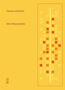 Ulica Mazowiecka. Autor: Łubieński Tomasz. Multiszop.pl Okładka książki Ulica Mazowiecka