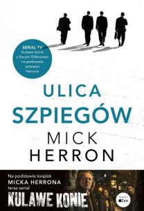 Ulica Szpiegów. Autor: Mick Herron. Multiszop.pl Okładka książki Ulica Szpiegów
