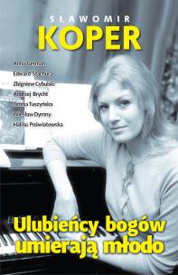 Ulubieńcy bogów umierają młodo. Autor: Sławomir Koper. Multiszop.pl Okładka książki Ulubieńcy bogów umierają młodo