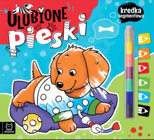 Ulubione pieski. Kredka segmentowa. Autor: Podgórska Anna. Multiszop.pl Okładka książki Ulubione pieski. Kredka segmentowa