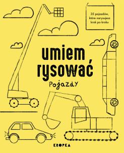 Umiem rysować pojazdy. Autor: Adelina Sandecka. Multiszop.pl Okładka książki Umiem rysować pojazdy