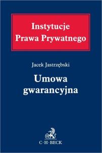 Umowa gwarancyjna. Autor: dr hab. Jacek Jastrzębski, prof. UWM. Multiszop.pl Okładka książki Umowa gwarancyjna
