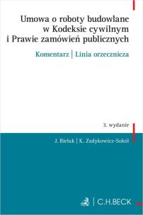 Umowa o roboty budowlane w Kodeksie cywilnym...w.3. Autor: Bieluk Jerzy, Zadykowicz-Sokół Katarzyna. Multiszop.pl Okładka książki Umowa o roboty budowlane w Kodeksie cywilnym...w.3