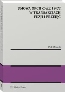 Okładka książki UMOWA OPCJI CALL I PUT W TRANSAKCJACH FUZJI I PRZEJĘĆ
