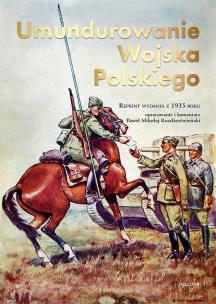 Umundurowanie Wojska Polskiego. Autor: Paweł Mikołaj Rozdżestwieński. Multiszop.pl Okładka książki Umundurowanie Wojska Polskiego