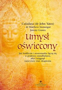 Okładka książki Umysł oświecony. Jak buddyzm i neuronauka łączą się w praktyce mindfulness, abyś osiągnął najwyższy stan skupienia