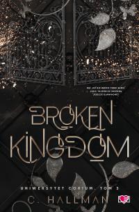 Uniwersytet Corium Tom 3 Broken Kingdom. Autor: Hallman C.. Multiszop.pl Okładka książki Uniwersytet Corium Tom 3 Broken Kingdom