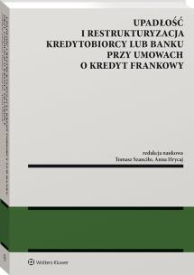 Okładka książki Upadłość i restrukturyzacja banku lub kredytobiorcy przy umowach o kredyt frankowy
