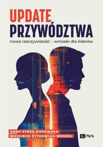 Update przywództwa.. Autor: Syrek-Kosowska Anna, Żytkowiak-Wenzel Wojciech. Multiszop.pl Okładka książki Update przywództwa.
