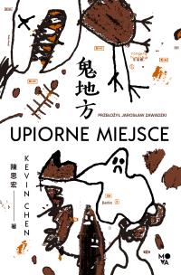 Upiorne miejsce. Autor: Kevin Chen. Multiszop.pl Okładka książki Upiorne miejsce