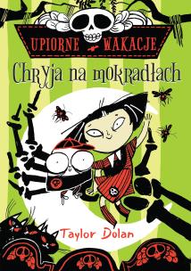 Upiorne wakacje. Chryja na mokradłach. Autor: Taylor Dolan. Multiszop.pl Okładka książki Upiorne wakacje. Chryja na mokradłach