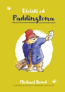 Uściski od Paddingtona. Autor: Bond Michael. Multiszop.pl Okładka książki Uściski od Paddingtona