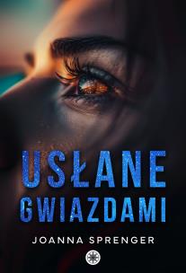 Usłane gwiazdami. Autor: Joanna Sprenger. Multiszop.pl Okładka książki Usłane gwiazdami