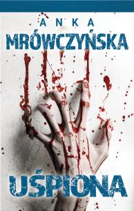 Uśpiona Który to wariant rzeczywistości? - uszkodzone. Autor: Mrówczyńska Anka. Multiszop.pl Okładka książki Uśpiona Który to wariant rzeczywistości? - uszkodzone