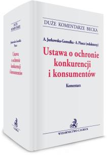 Ustawa o ochronie konkurencji i konsumentów. Autor: red. Agata Jurkowska-Gomułka, Piszcz Anna. Multiszop.pl Okładka książki Ustawa o ochronie konkurencji i konsumentów