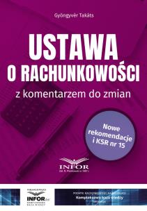 Ustawa o rachunkowości z komentarzem do zmian. Autor: Gyngyvr Takts. Multiszop.pl Okładka książki Ustawa o rachunkowości z komentarzem do zmian