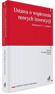 Okładka książki Ustawa o wspieraniu nowych inwestycji. Komentarz
