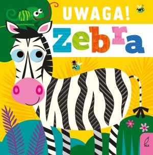 Okładka książki Uwaga! Zebra