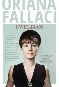 Okładka książki Uwielbiani. Miss Fallaci podbija Hollywood