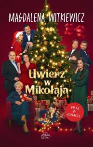 Uwierz w Mikołaja (okładka filmowa). Autor: Witkiewicz Magdalena. Multiszop.pl Okładka książki Uwierz w Mikołaja (okładka filmowa)