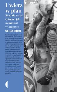 Okładka książki Uwierz w Plan. Skąd się wziął QAnon i jak...