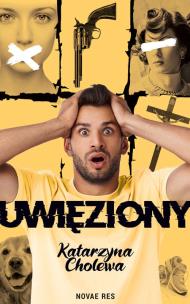 Uwięziony. Autor: Katarzyna Cholewa. Multiszop.pl Okładka książki Uwięziony